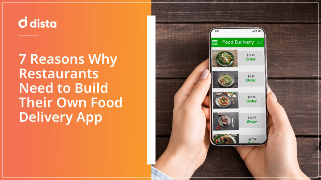 7 Reasons Why Restaurants Need to Build Their Own Food Delivery App