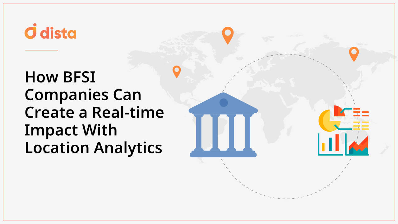 How BFSI Companies Can Create a Real-time Impact With Location Analytics