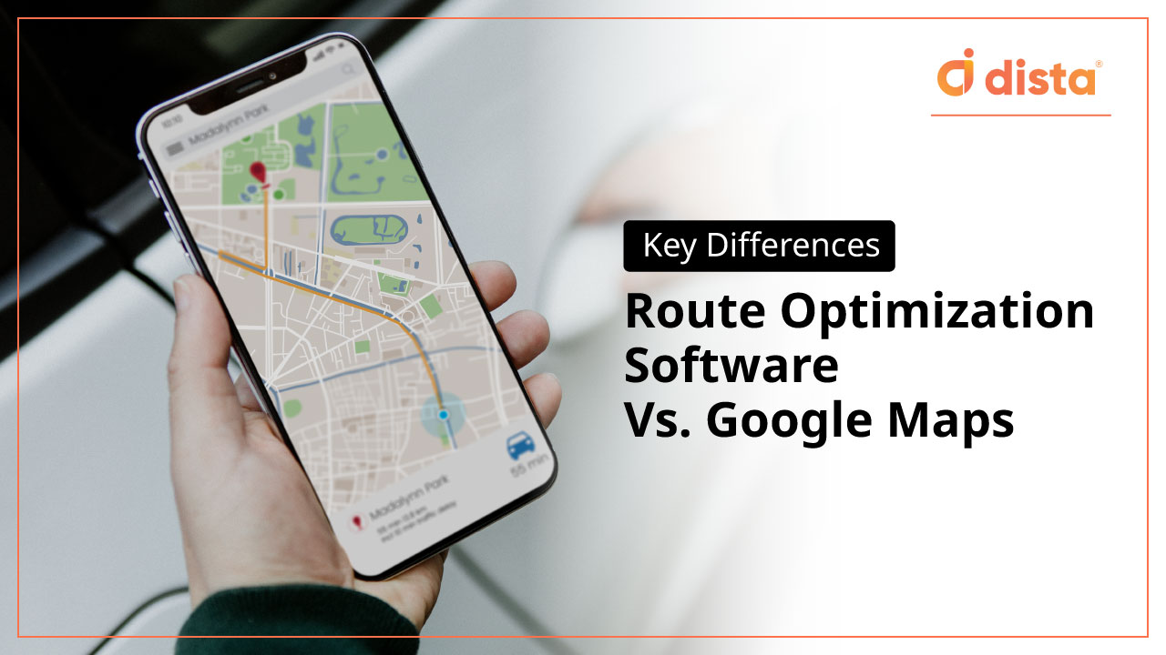 Route Optimization Software Vs. Google Maps: Key Differences