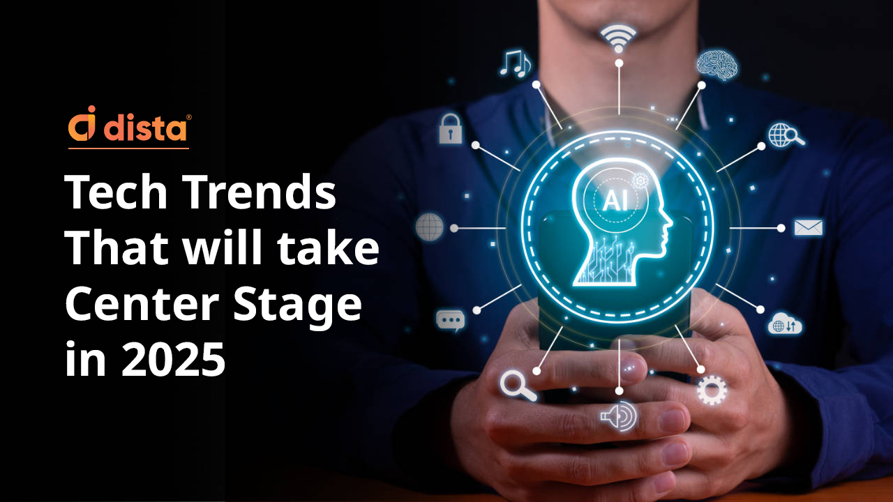 Tech Trends That Will Take Center Stage in 2025