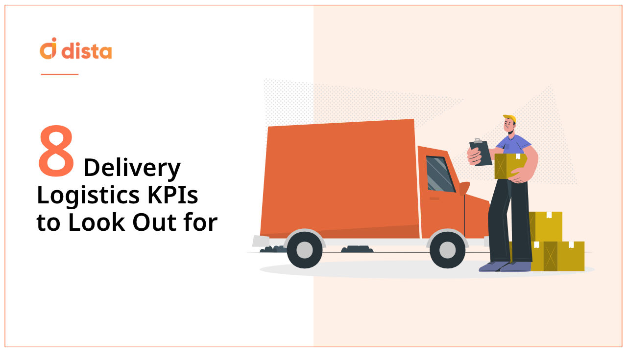 8 Delivery Logistics KPIs to Look Out for