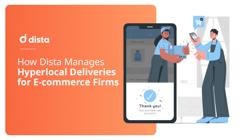 How Dista manages hyperlocal deliveries for e-commerce firms