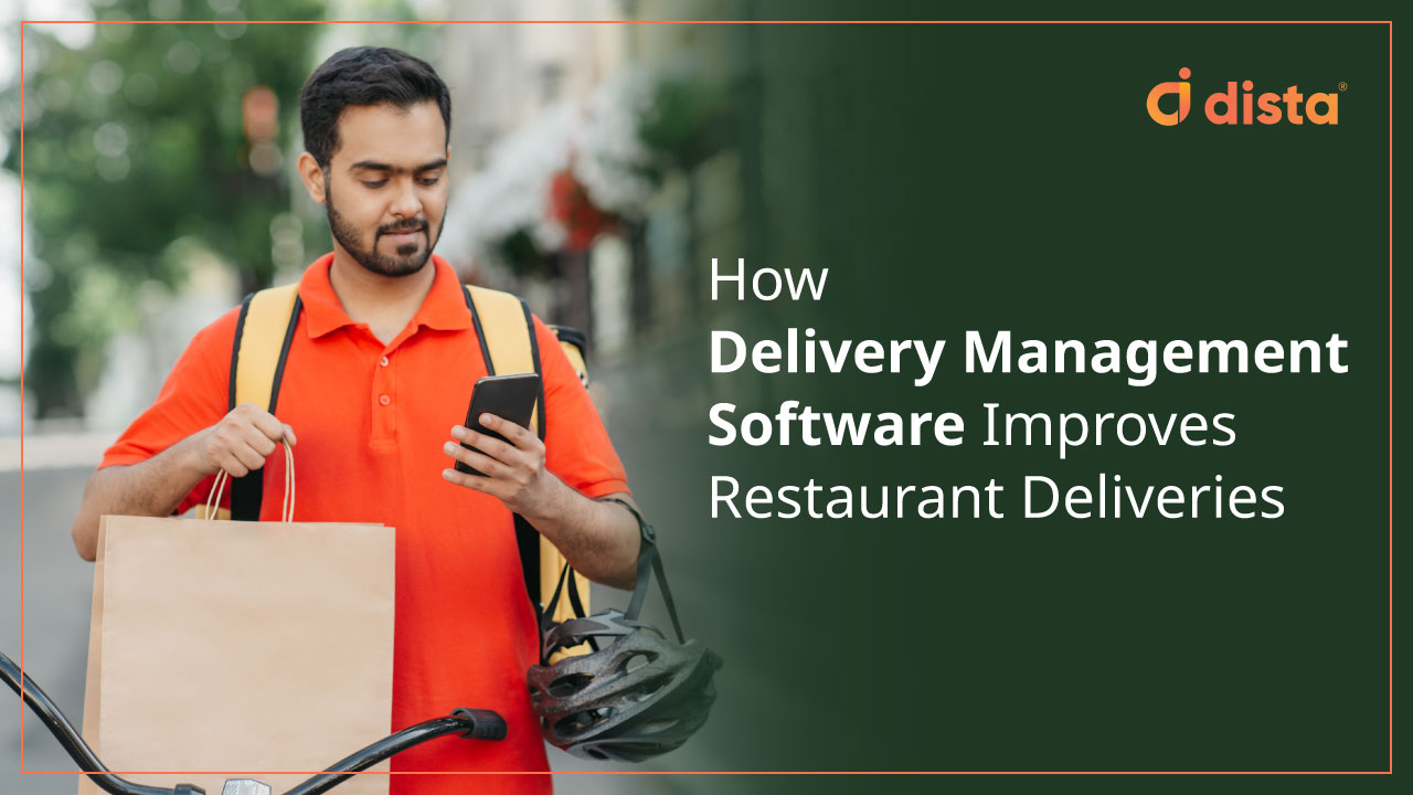 How Delivery Management Software Improves Restaurant Deliveries