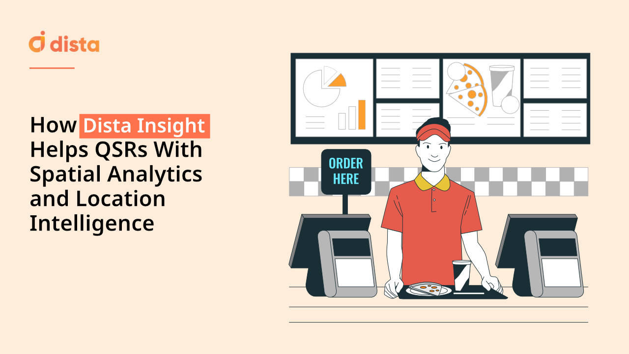 How Dista Insight Helps QSRs With Spatial Analytics and Location Intelligence