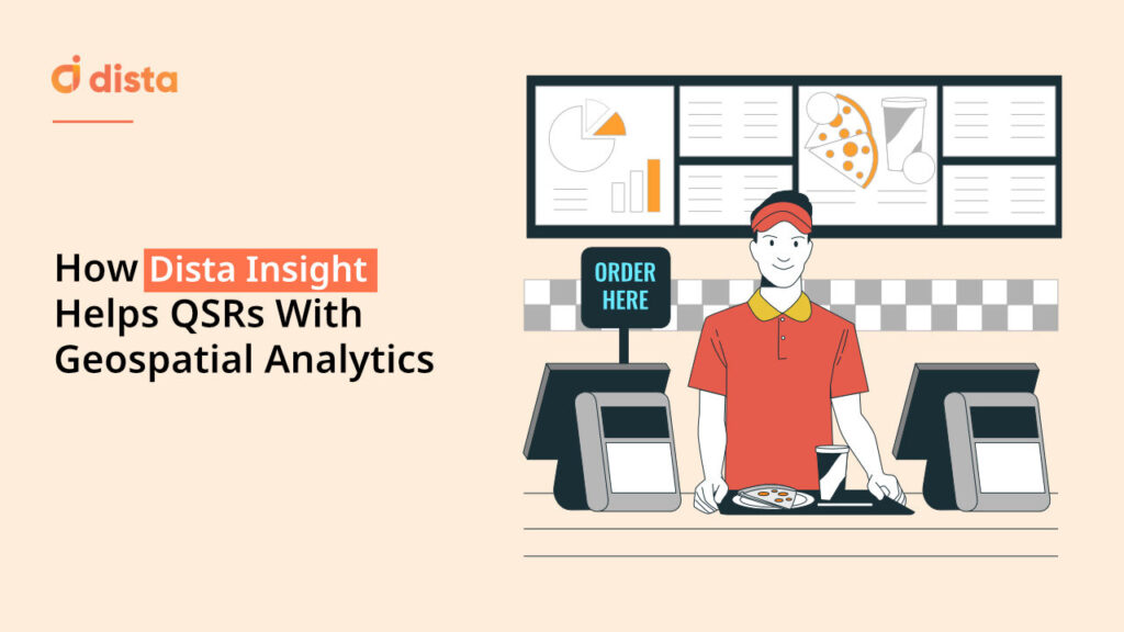 How Dista Insight Helps QSRs With Geospatial Analytics