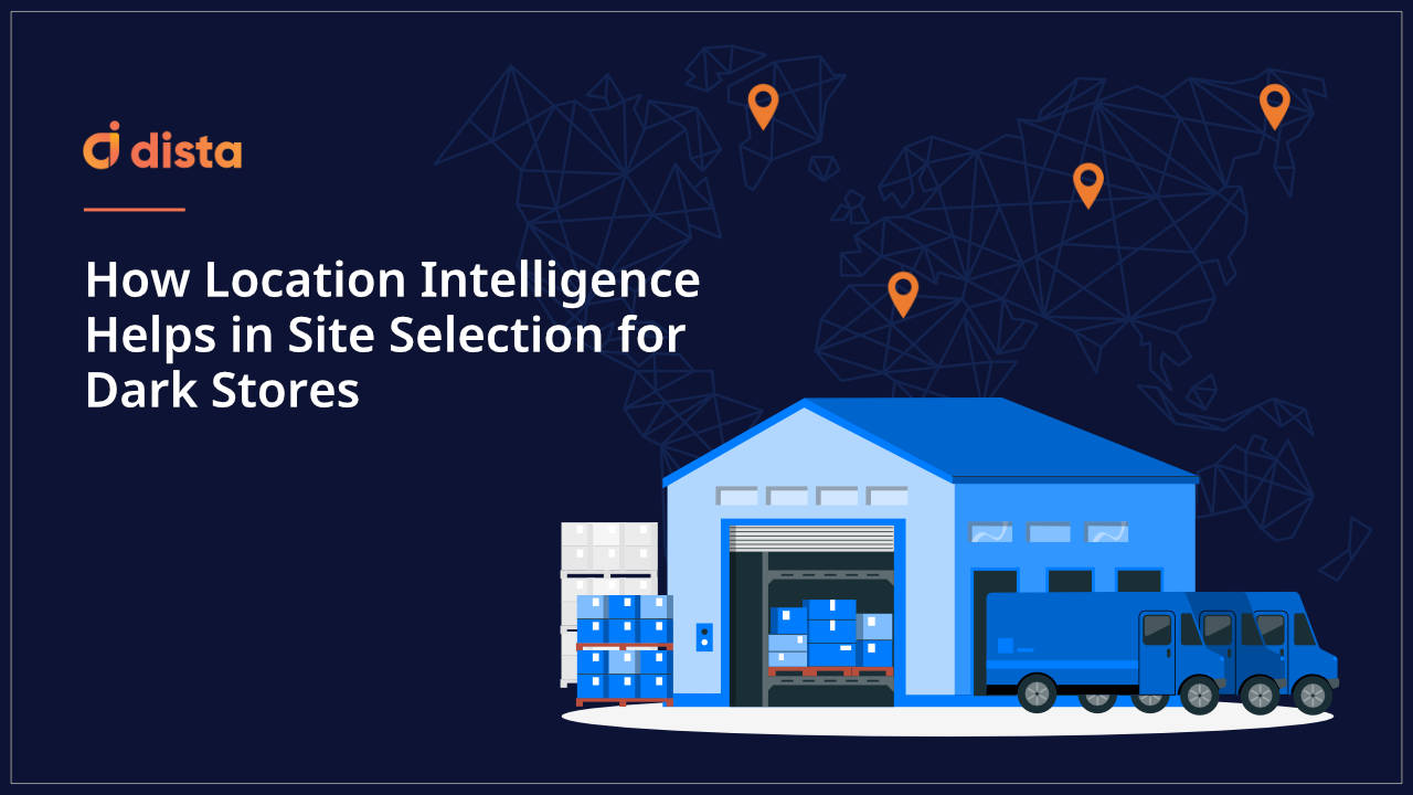 How Location Intelligence Helps in Site Selection for Dark Stores