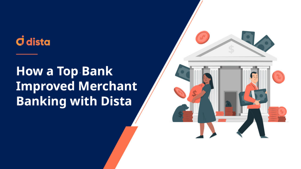 How a Top Bank Improved Merchant Banking with Dista