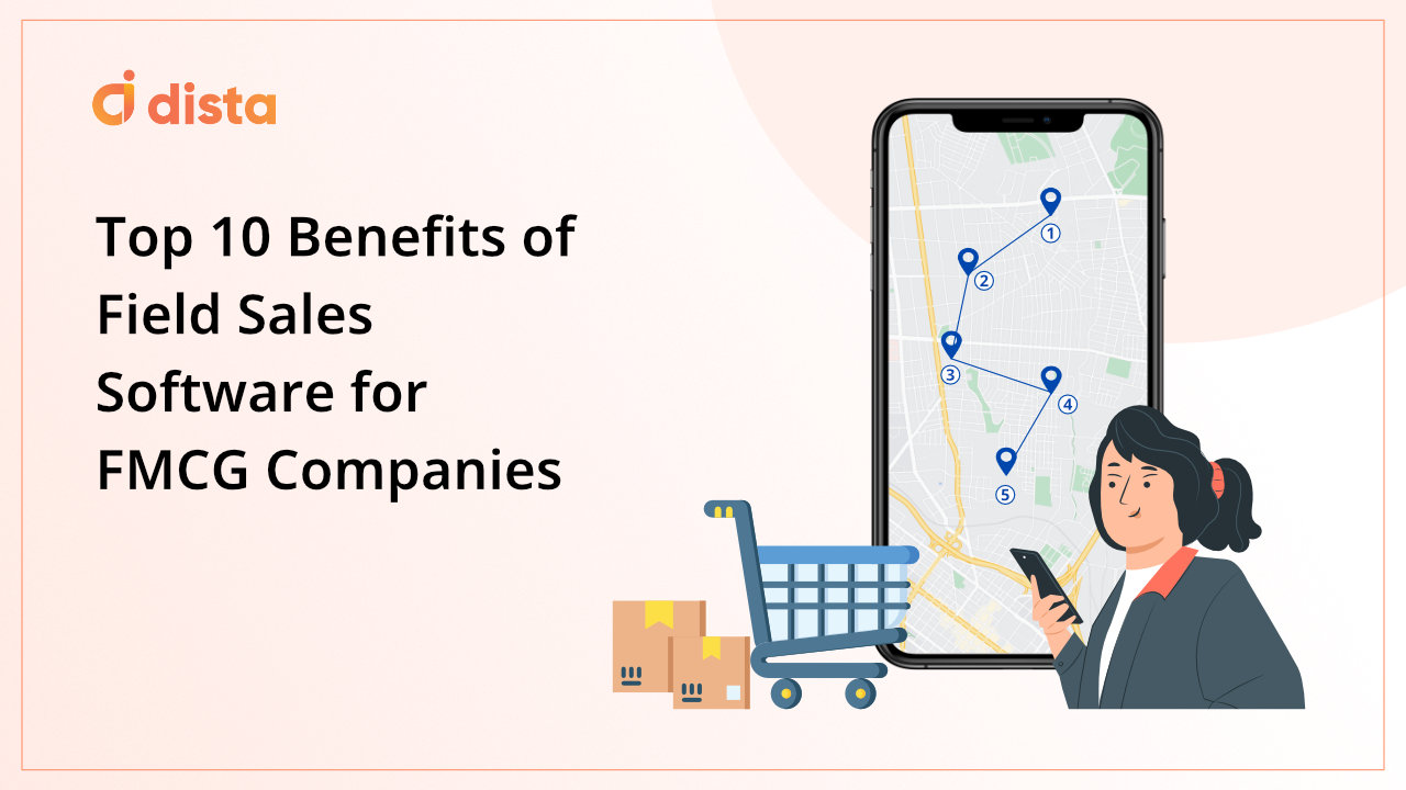 Top 10 Benefits of Field Sales Software for FMCG Companies