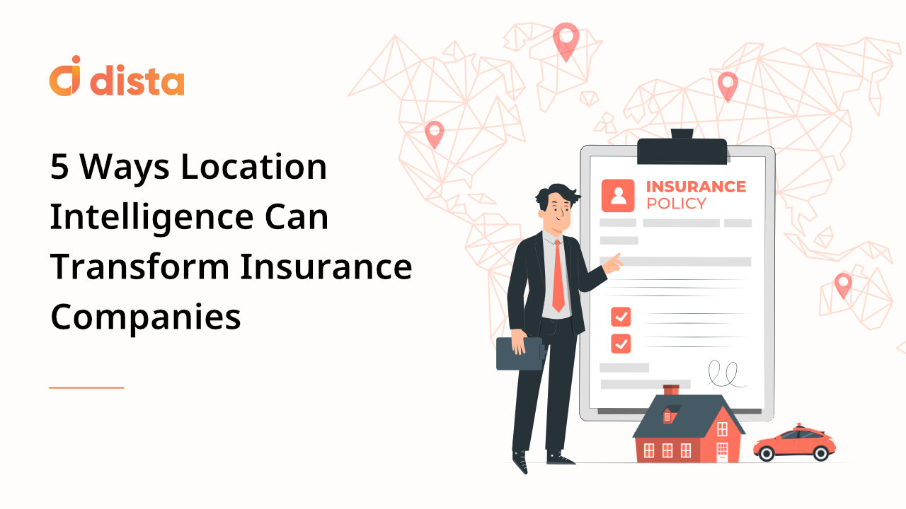 5 Ways Location Intelligence can Transform Insurance Companies