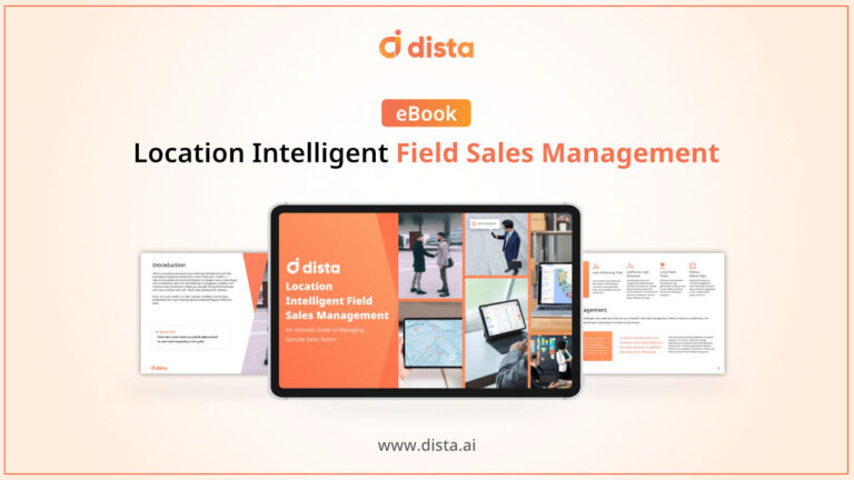 Location Intelligent Field Sales Management: An Ultimate Guide to Managing Outside Sales Team