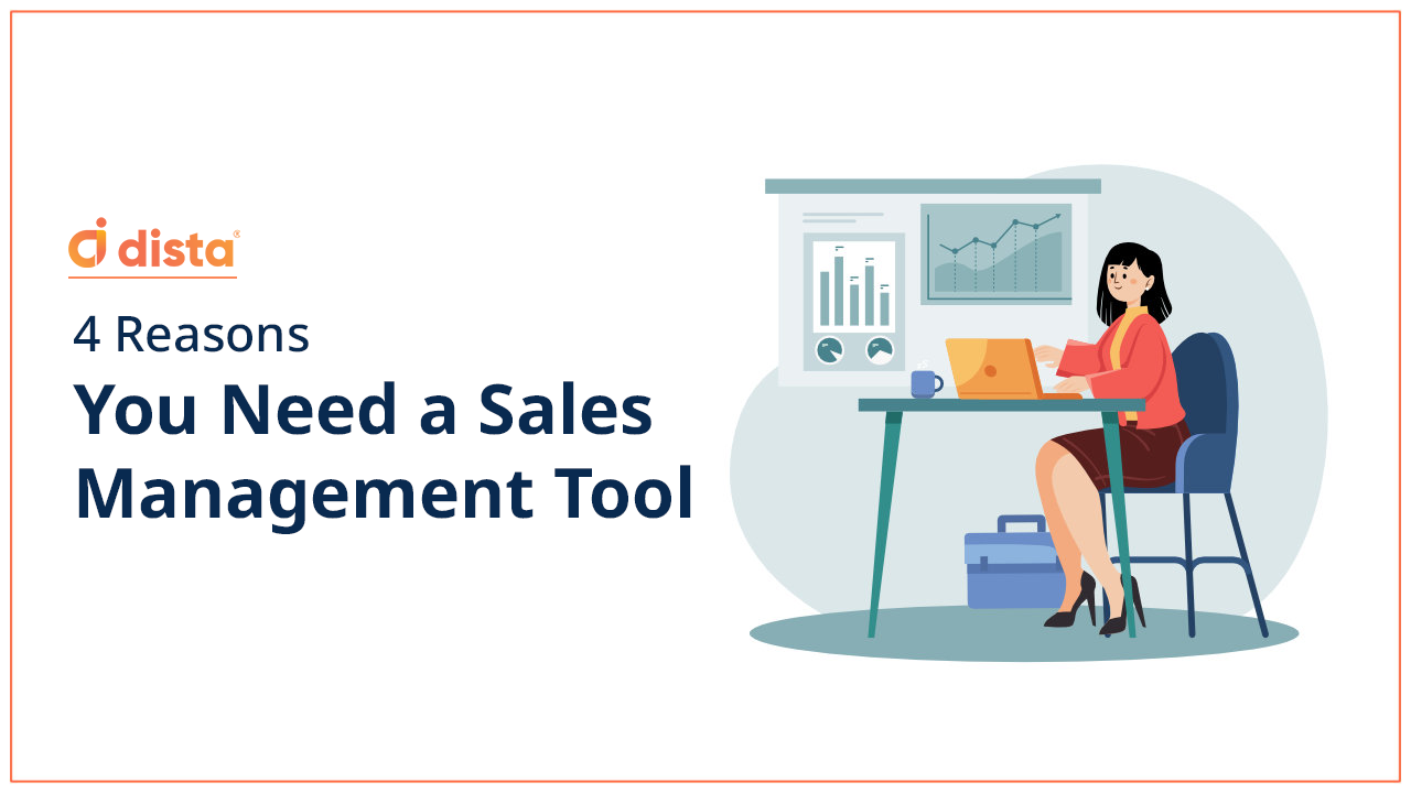 4 Reasons You Need a Sales Management Tool