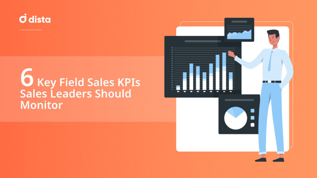 6 Key Field Sales KPIs Sales Leaders Should Monitor