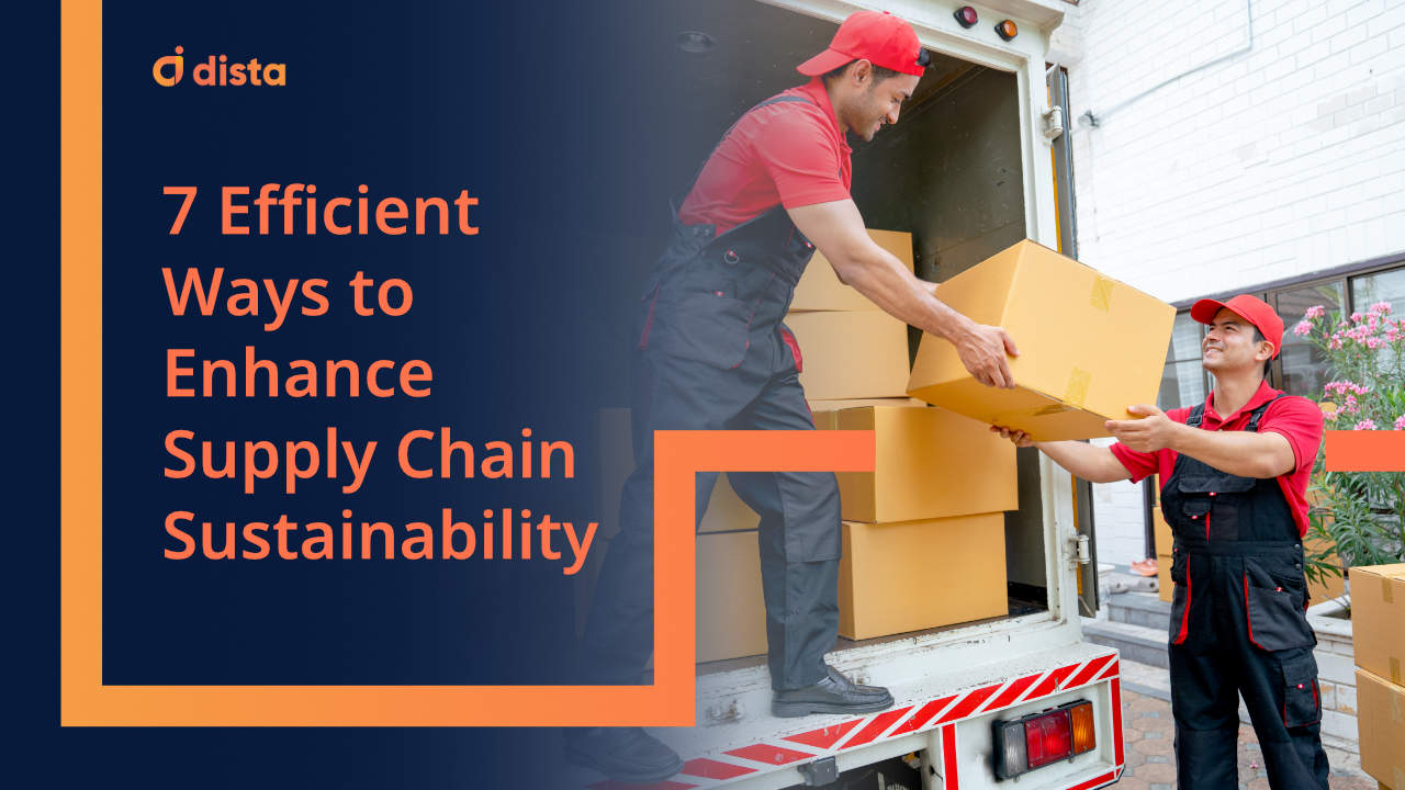 7 Efficient Ways to Enhance Supply Chain Sustainability