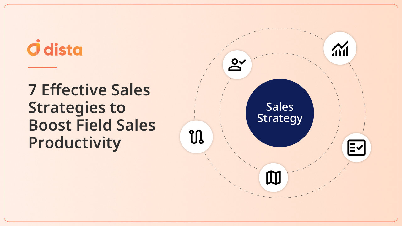 7 Effective Sales Strategies to Boost Field Sales Productivity