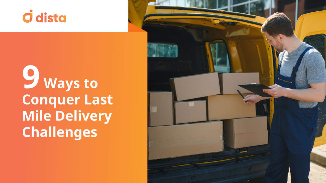 9 Ways to Conquer Last Mile Delivery Challenges