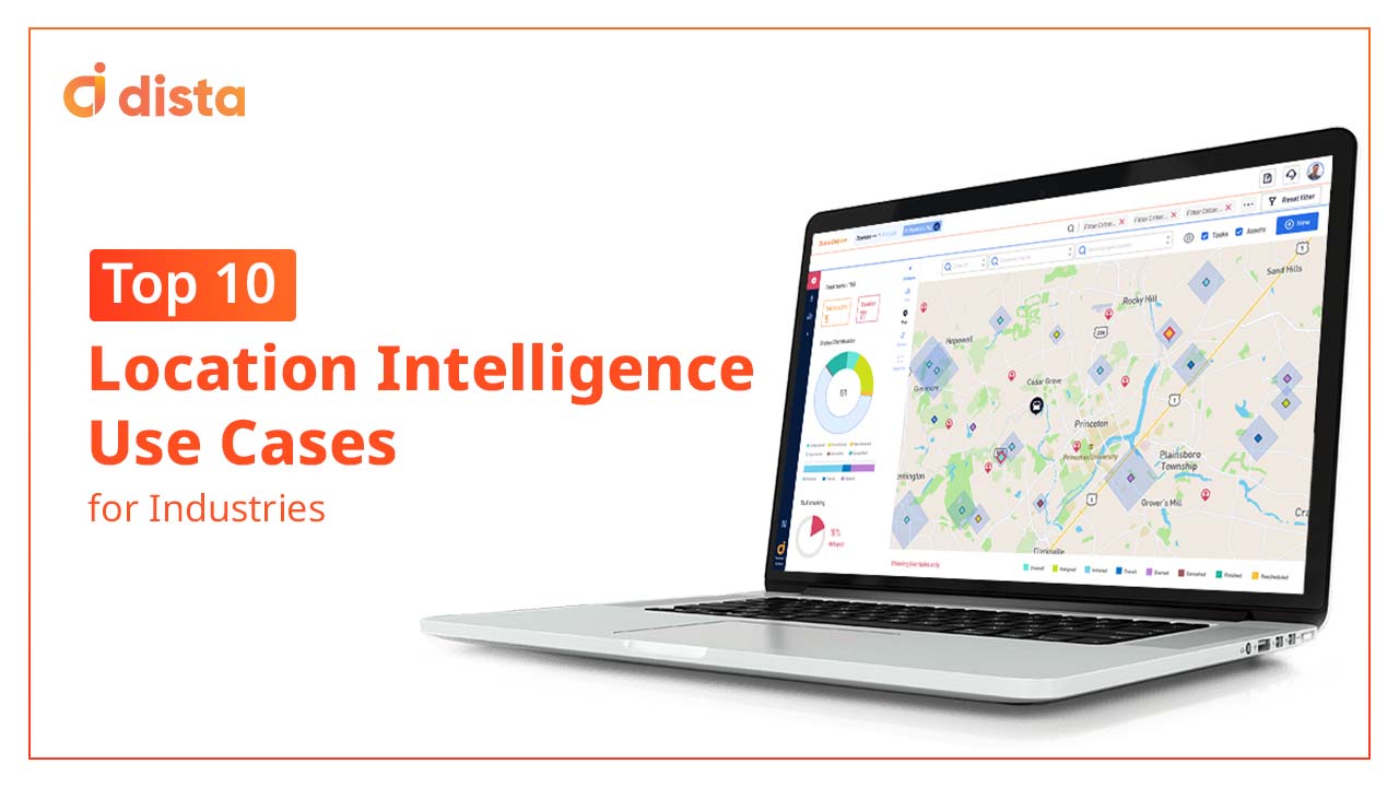 Top 10 Location Intelligence Use Cases for Industries
