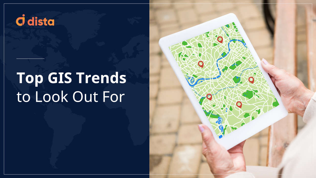 Top GIS Trends to Look Out For
