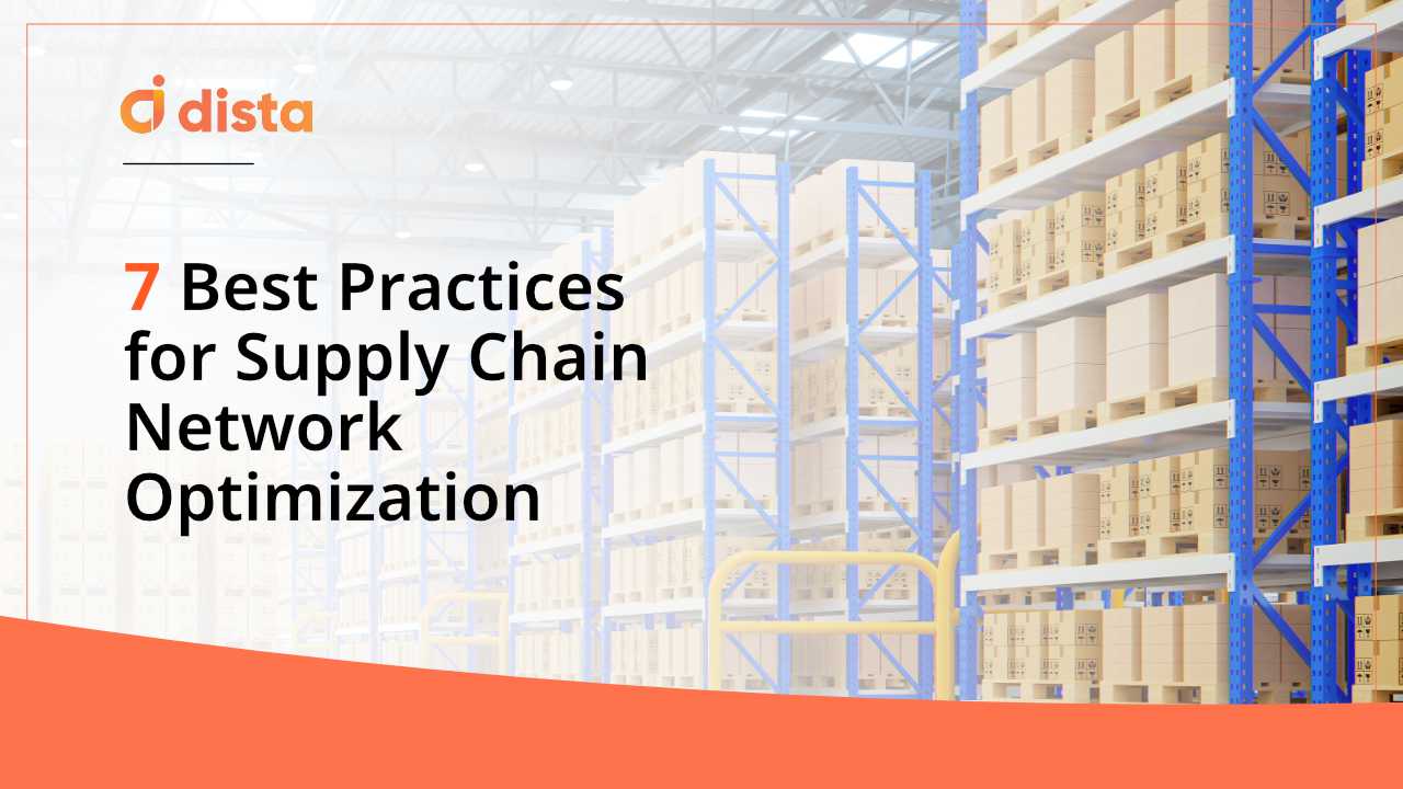 7 Best Practices for Supply Chain Network Optimization