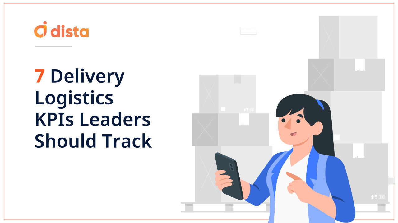 7 Delivery Logistics KPIs Leaders Should Track