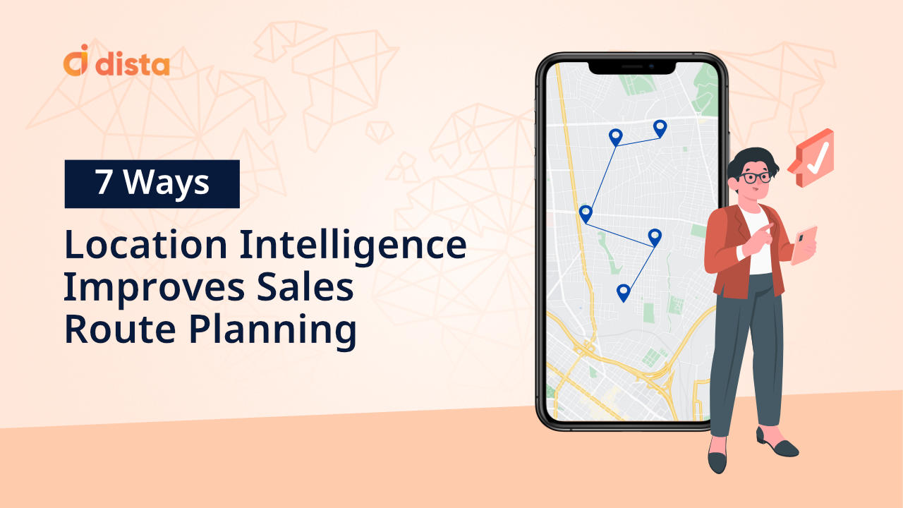 7 Ways Location Intelligence Improves Sales Route Planning