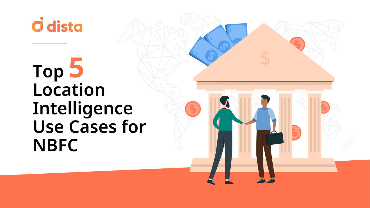 Top 5 Location Intelligence Use Cases for NBFC