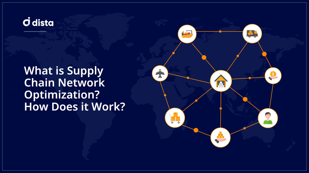 What is Supply Chain Network Optimization? How Does it Work?