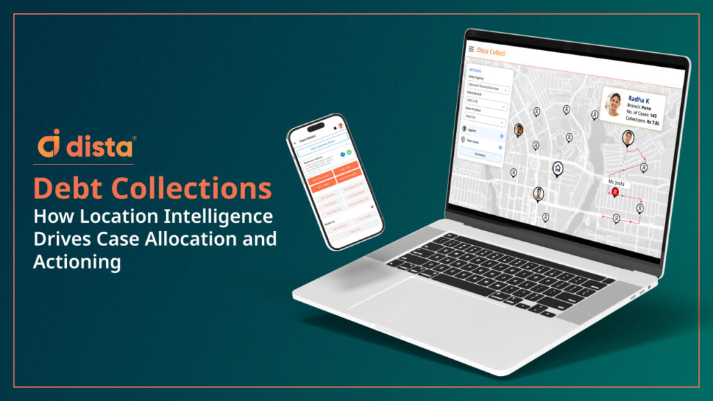 Debt Collection: How Location Intelligence Drives Case Allocation and Actioning