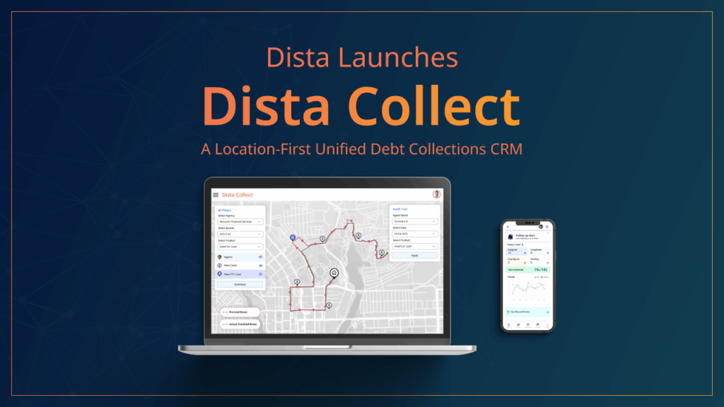 Dista Launches ‘Dista Collect’: A Location-First Unified Debt Collections CRM