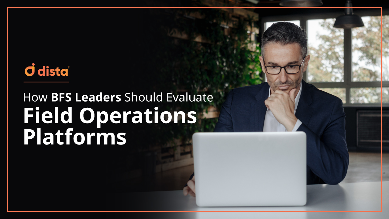 How BFS Leaders Should Evaluate Field Operations Platforms