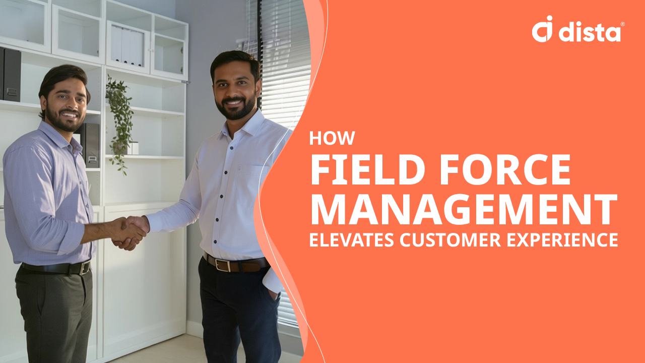How Field Force Management Elevates Customer Experience