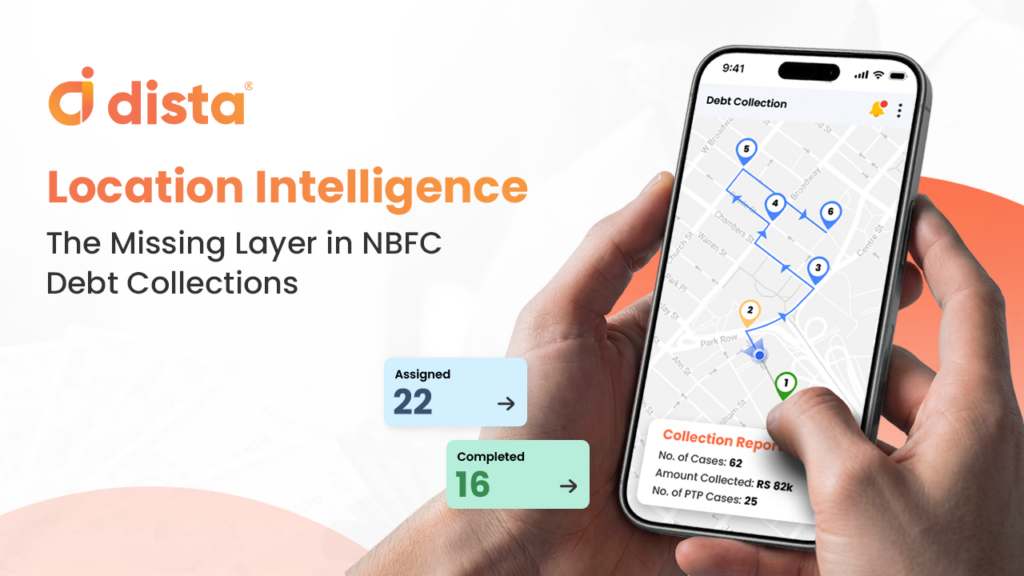 Location Intelligence : The Missing Layer in NBFC Debt Collections